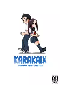 (C90) [Shinohara Heavy Industry (Haruna Mao, Ukyochu)] Karakaix (Karakai Jouzu no Takagi-san)