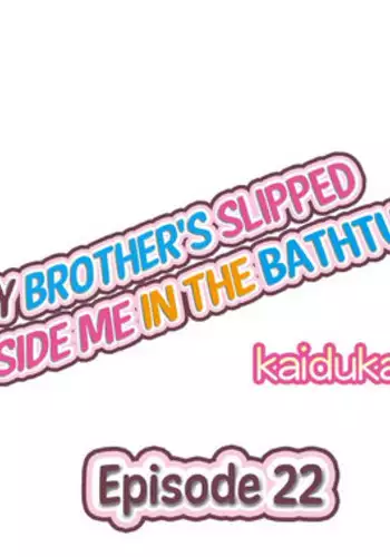 [Kaiduka] My Brother's Slipped Inside Me in The Bathtub (Ongoing)