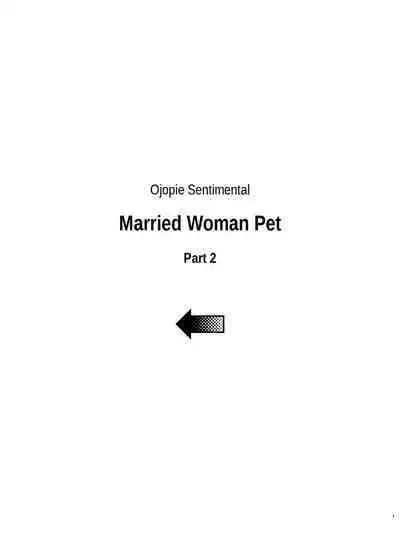 [Ojopie Sentimental (Ojo)] Hitozuma Pet | Married Woman Pet ~A Married Woman That Becomes Addicted to Sugar-Daddy Sex And Becomes A Pet For Men With Her Husband’s Approval~ Part 2 [English] [The People With No Name]