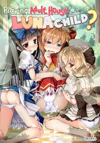 (Reitaisai 12) [Avalanche (ChimaQ)] Luna-cha to Otona no Omamagoto? | Playing Adult House with Luna Child? (Touhou Project) [English] {JUSTICE}