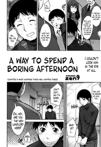[Zen9] Taikutsu na Gogo no Sugoshikata Ch. 1-5 | A Way to Spend a Boring Afternoon Ch. 1-5 (Action Pizazz DX 2013-12) [English](hentai2read.com)[Lazarus H]